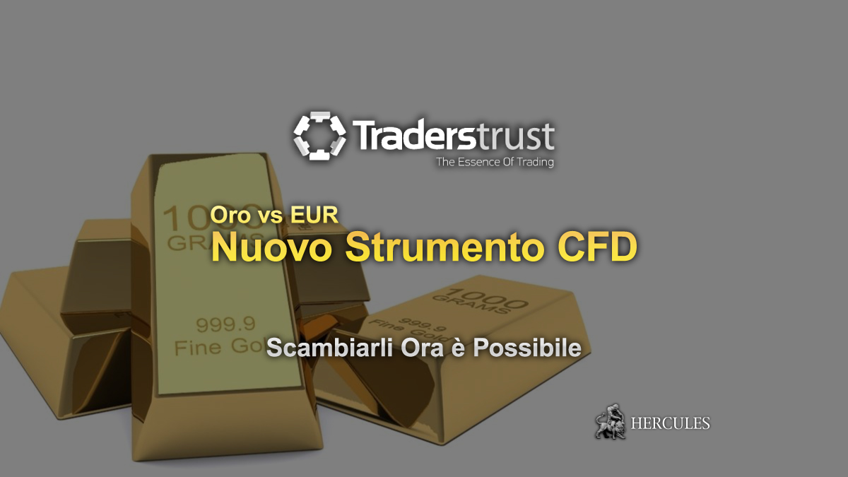 TradersTrust - Novità strumento CFD con Trader Trust Oro vs EUR