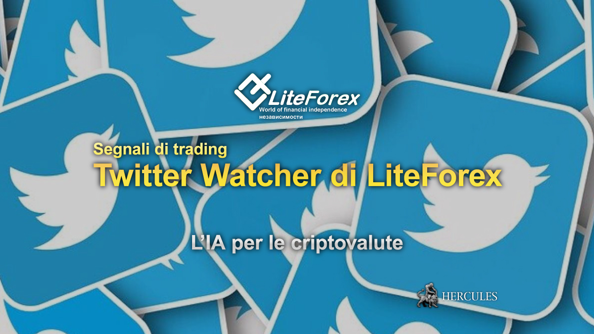 LiteFinance - Twitter Watcher di LiteForex basato su tecnoligia IA