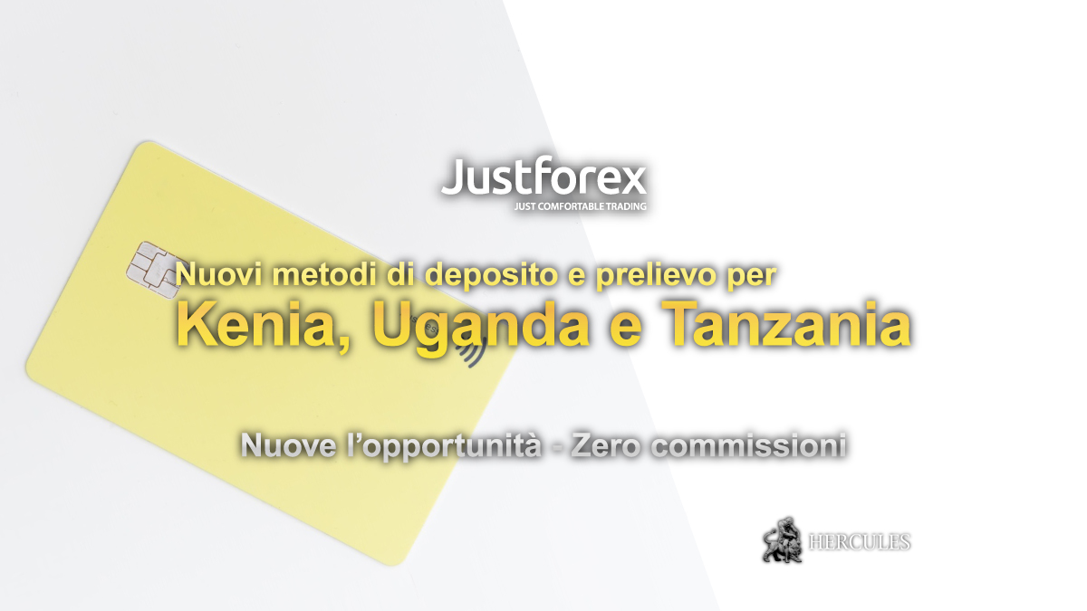 JustForex - Con Justforex nuovi metodi di finanziamento per i clienti in Uganda, Kenya e Tanzania