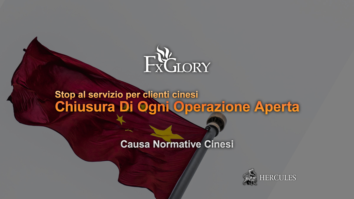 FXGlory - Cessata erogazione di servizi FXGlory per i clienti cinesi