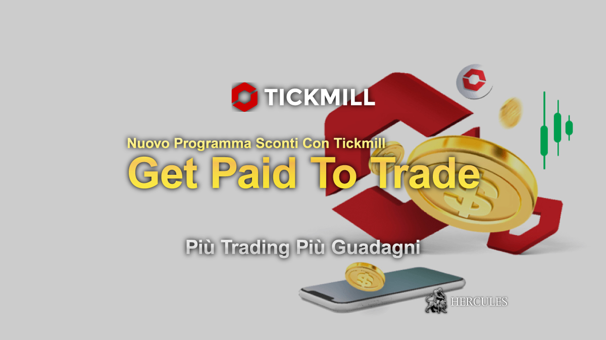 Tickmill - Programma sconti in vista con Tickmill, "Get Paid to Trade"!