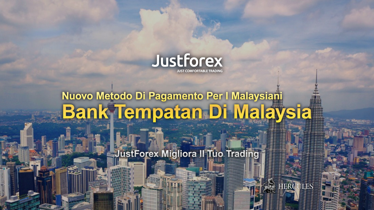 JustForex - Nuovo metodo di pagamento in Malesia, conti bancari virtuali ora disponibili con Justforex!