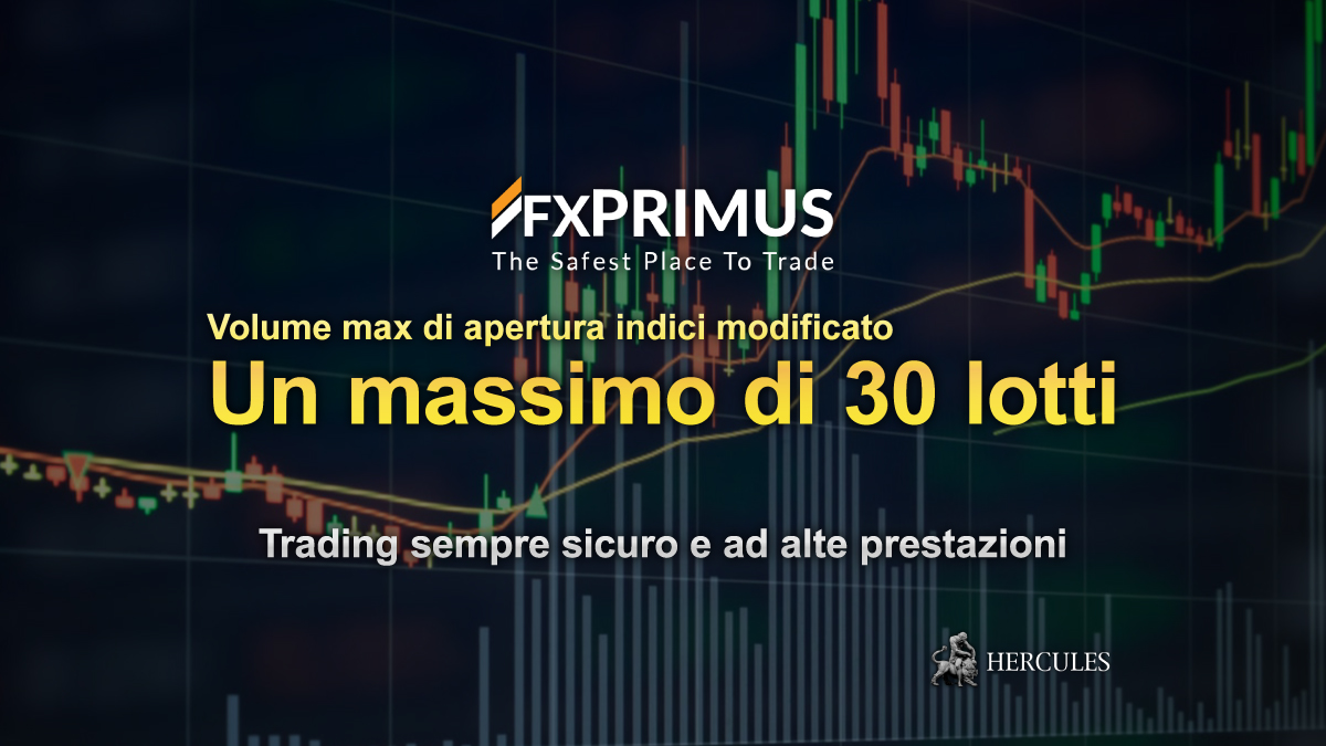 FXPRIMUS - FXPrimus aggiorna il volume max di apertura sugli indici