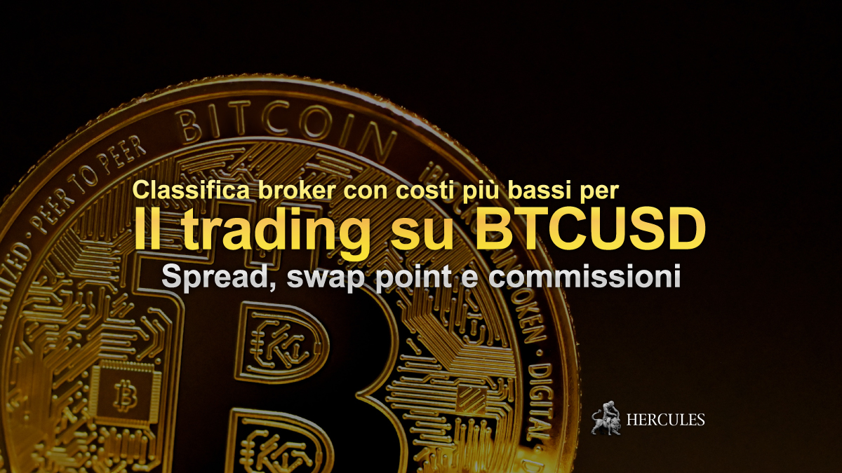 Classifica broker con costi ridotti per trading su BTCUSD - Spread, punti di swap e commissioni