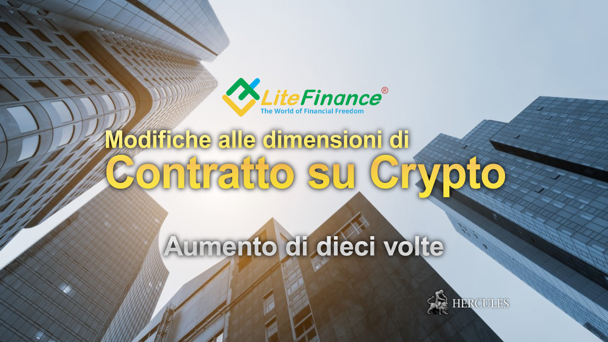 LiteFinance - Fornitori di liquidità LiteFinance modificano dimensioni del contratto per alcune coppie di criptovalute