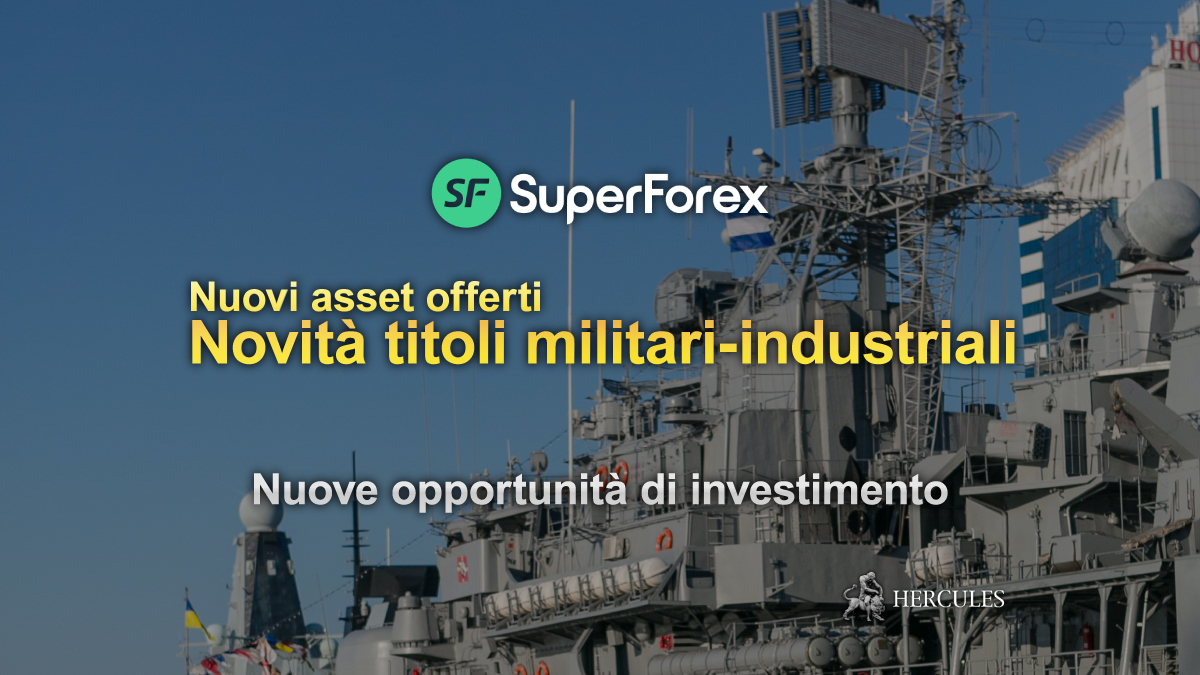 SuperForex - SuperForex offre nuovi titoli militari-industriali