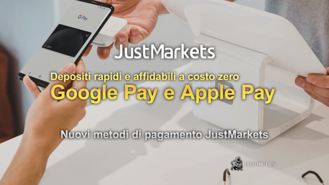 JustMarkets aggiorna metodi di pagamento, Google Pay e Apple Pay ora disponibili