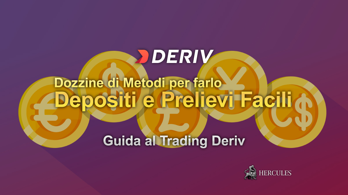 Deriv - Guida al Trading Deriv - Metodi e Condizioni di Deposito e Prelievo