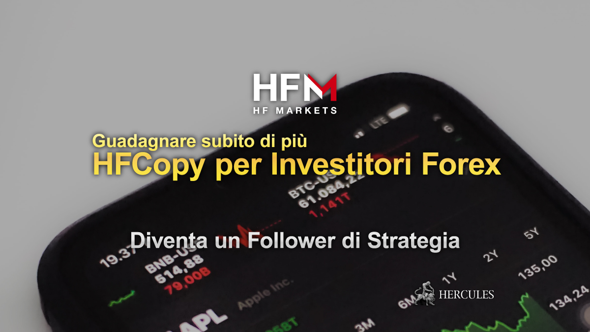 HFM - HFCopy per Investitori Forex! Diventa un Follower o un Fornitore di Strategia per guadagnare subito di più!