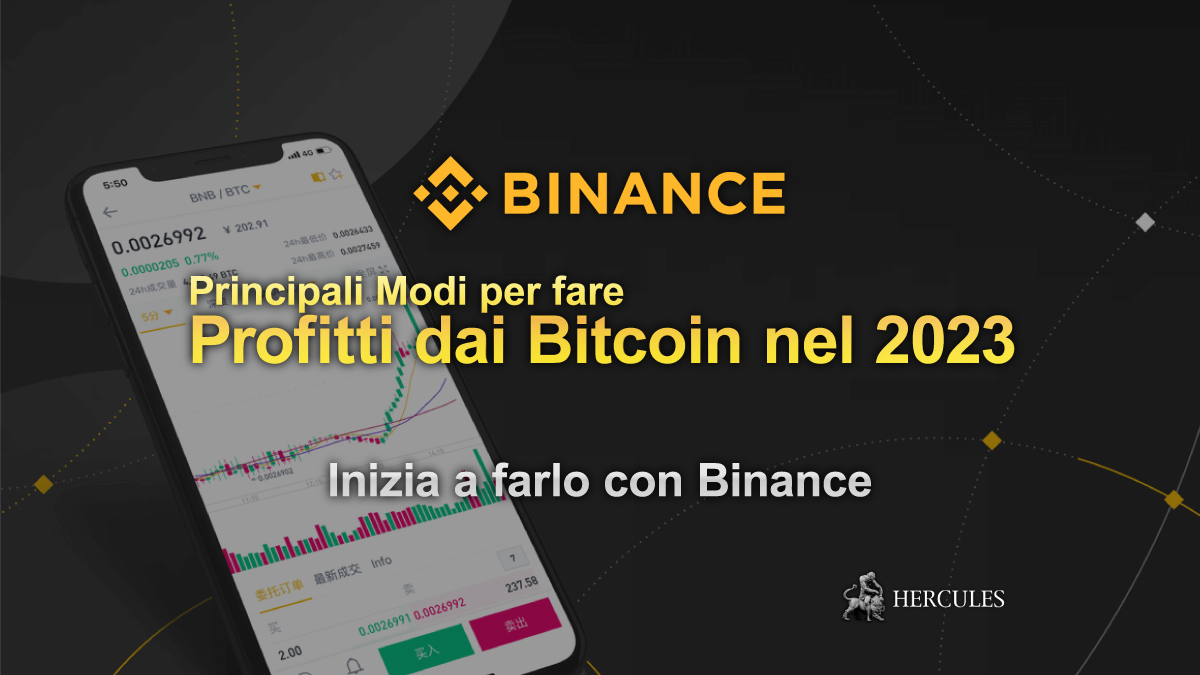 Binance - Principali Modi per fare profitti dai Bitcoin (BTC) nel 2023 con Binance