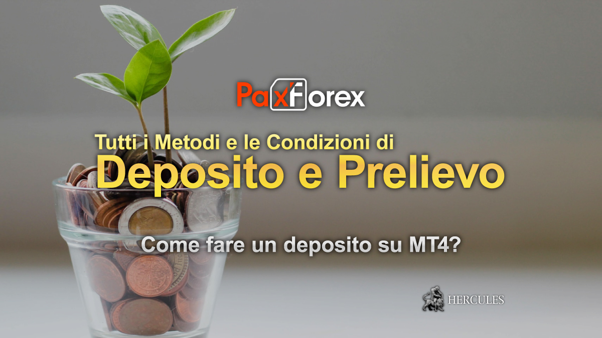 PaxForex - Tutti i Metodi e le Condizioni di Deposito e Prelievo di PaxForex