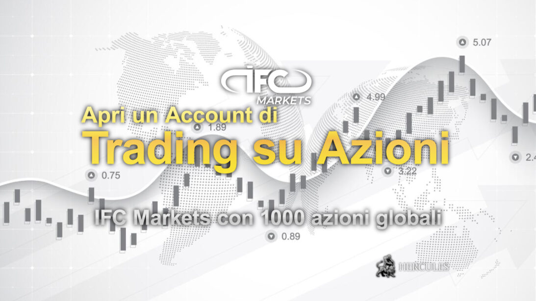 Apri un Account di Trading su Azioni - IFC Markets con 1000 azioni globali