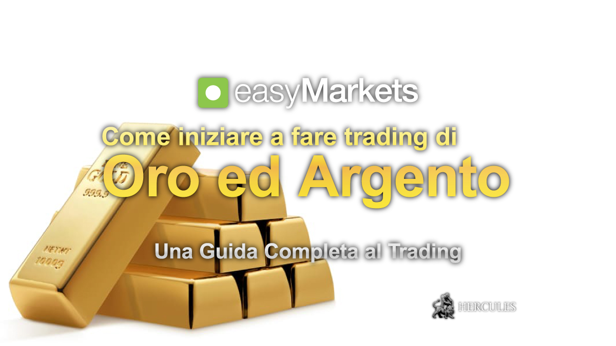 Come iniziare a fare trading di Oro ed Argento su easyMarkets