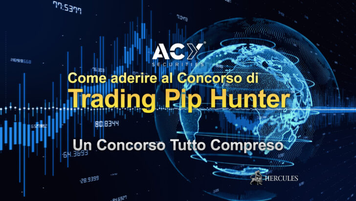 Come aderire al Concorso di Trading Pip Hunter di ACY Securities