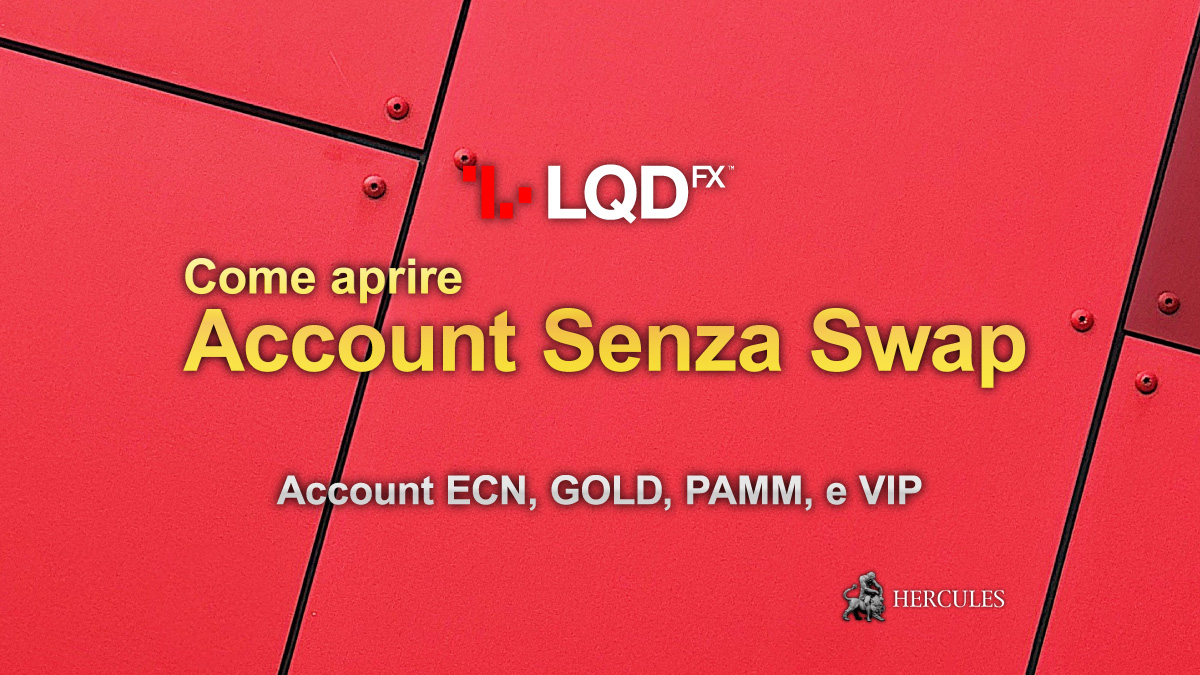 LQDFX - Come aprire un account di trading Senza Swap di LQDFX disponibile per tutti i traders?