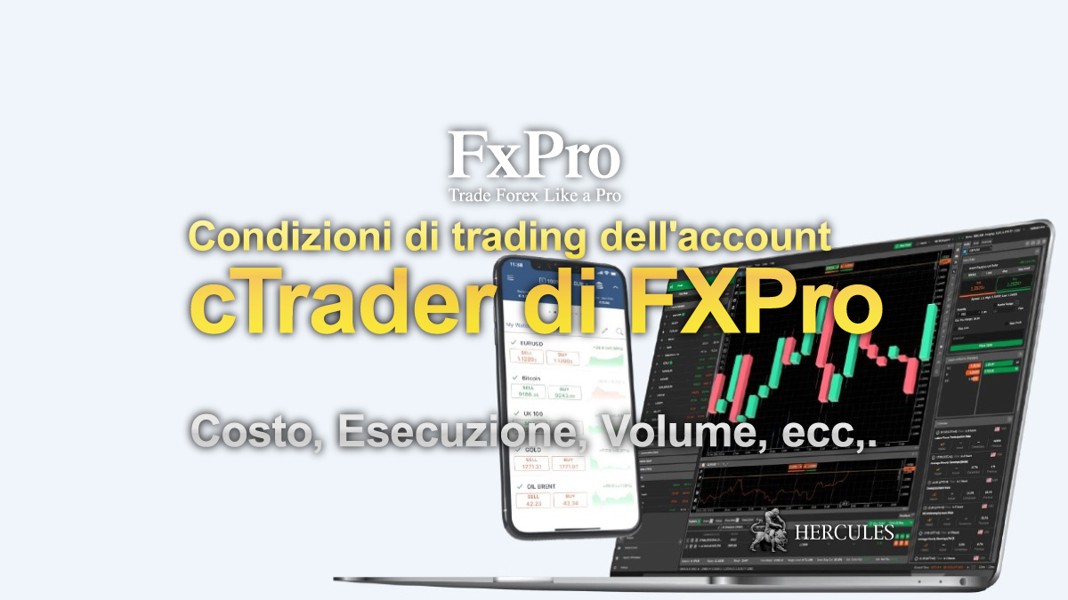 FxPro - Condizioni di trading dell'account cTrader di FXPro - Costo, Esecuzione, Volume, ecc,.