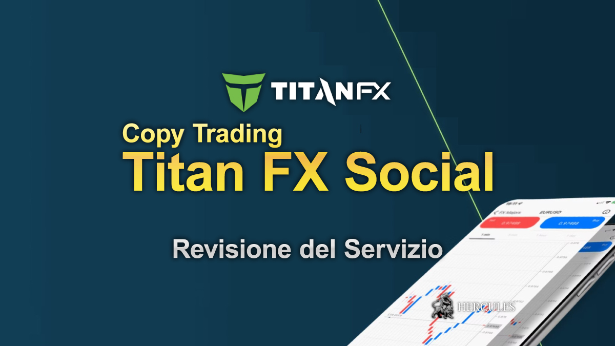 Revisione del Servizio e Domande Frequenti - La Piattaforma di Copy Trading Titan FX Social di TitanFX