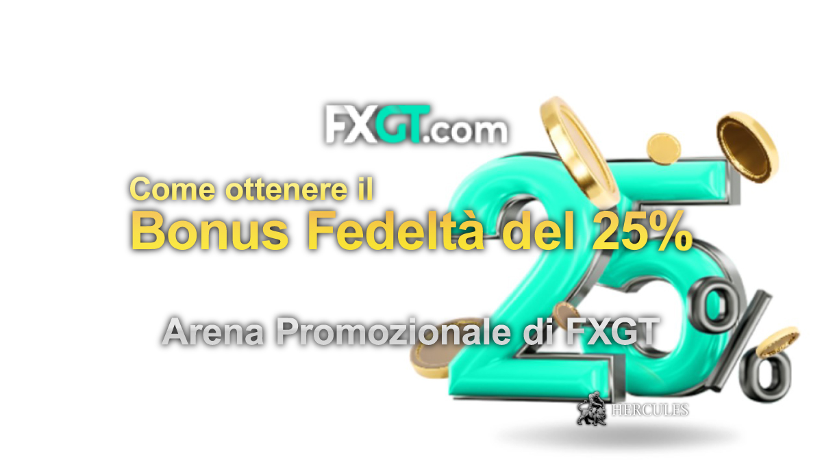 Bonus Fedeltà del 25% FXGT