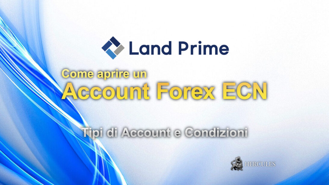 Come aprire un account Forex ECN LandPrime Tipi di Account e Condizioni di Trading