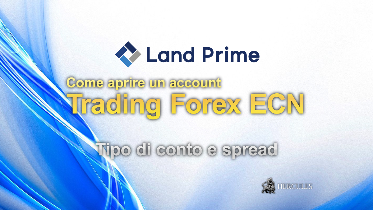 Come aprire un account con LandPrime Fai Trading Forex ECN con il PRIME Broker