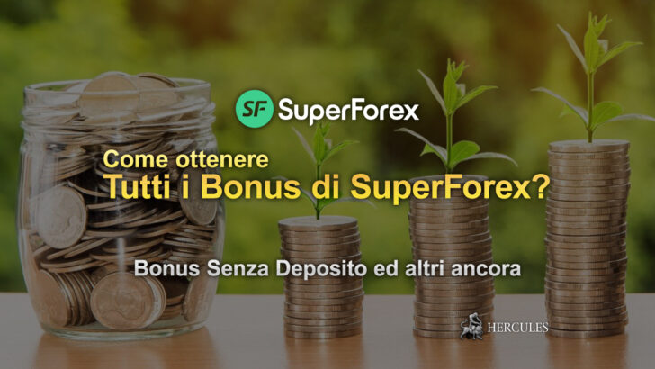 Come ottenere tutti i Bonus di SuperForex Bonus Senza Deposito, Bonus sul Deposito ed altri ancora