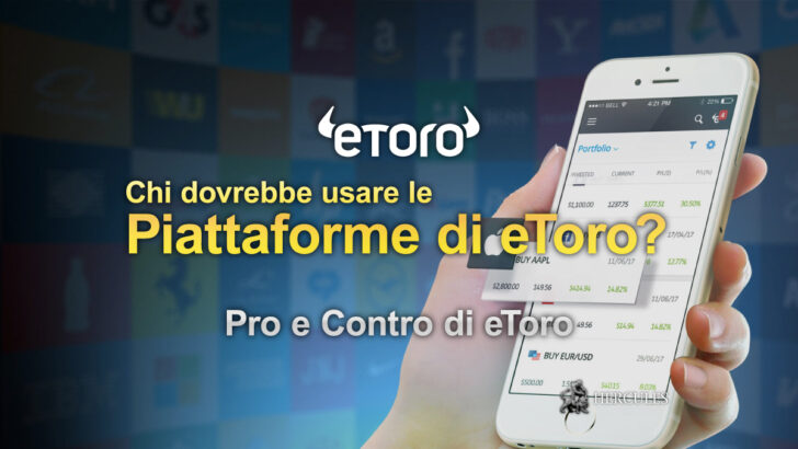 Pro e Contro di eToro Chi dovrebbe usare le piattaforme di trading di eToro