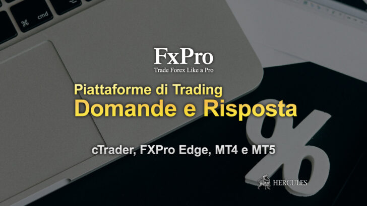 Domande e Risposta su FXPro Piattaforme di Trading cTrader, FXPro Edge, MT4 e MT5