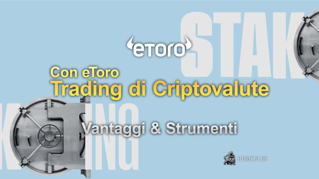 Trading di Criptovalute con eToro Vantaggi, Strumenti ed altro ancora