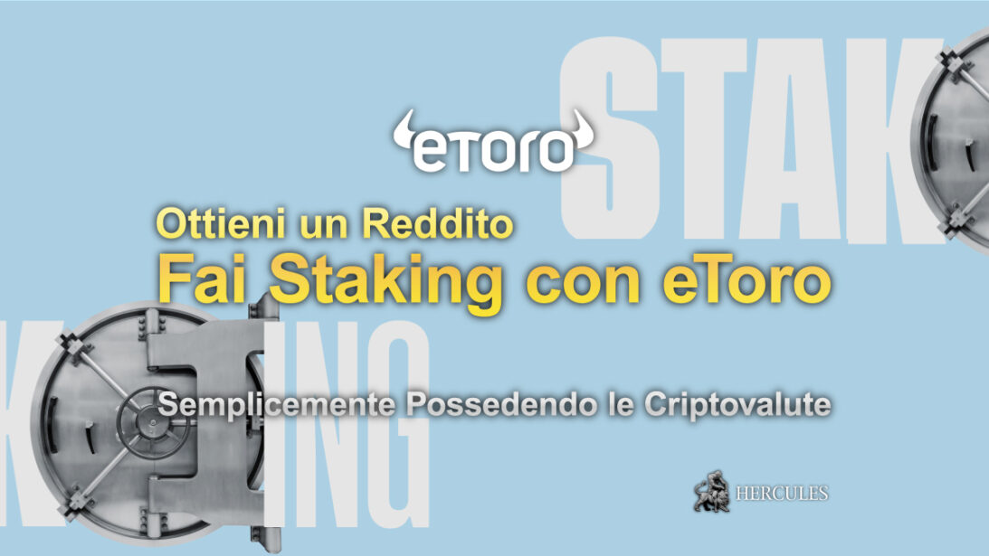 Fai Staking con eToro ed Ottieni un Reddito Semplicemente Possedendo le Criptovalute