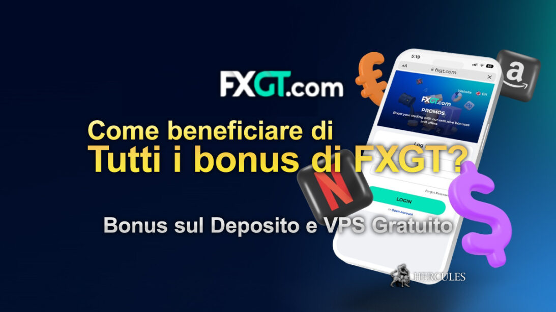 Come beneficiare di tutti i bonus di FXGT? | Bonus sul Deposito e VPS Gratuito